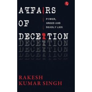 Rupa Publications India Pvt. Ltd Affairs Of Deception Rupa Publications India Pvt. Ltd Affairs Of Deception