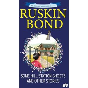 Rupa Publications India Pvt. Ltd Some Hill Station Ghosts And Other Stories Rupa Publications India Pvt. Ltd Some Hill Station Ghosts And Other Stories