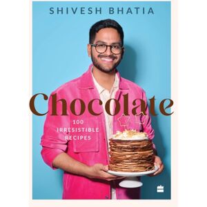 HarperCollins Publishers India Chocolate : 100 Irresistable Desserts HarperCollins Publishers India Chocolate : 100 Irresistable Desserts