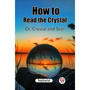 Double 9 Books LLP How To Read The Crystalor, Crystal And Seer (Edition2023) Double 9 Books LLP How To Read The Crystalor, Crystal And Seer (Edition2023)