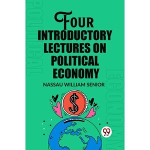 Double 9 Books LLP Four Introductory Lectures On Political Economy (Edition2023) Double 9 Books LLP Four Introductory Lectures On Political Economy (Edition2023)