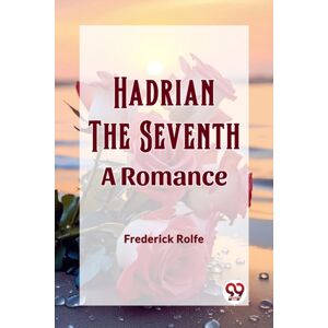 Double 9 Books LLP Hadrian The Seventha Romance (Edition2023) Double 9 Books LLP Hadrian The Seventha Romance (Edition2023)