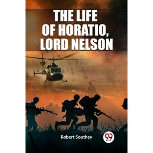 Double 9 Books LLP The Life Of Horatio, Lord Nelson (Edition2023) Double 9 Books LLP The Life Of Horatio, Lord Nelson (Edition2023)