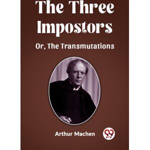 Double 9 Books LLP The Three Impostorsor, The Transmutations (Edition2023) Double 9 Books LLP The Three Impostorsor, The Transmutations (Edition2023)