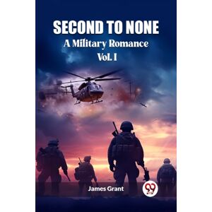 Double 9 Books LLP Second To Nonea Military Romance Vol. I (Edition2023) Double 9 Books LLP Second To Nonea Military Romance Vol. I (Edition2023)