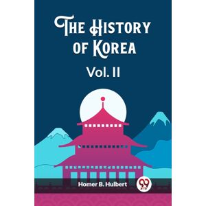 Double 9 Books LLP The History Of Korea Vol. Ii (Edition2023) Double 9 Books LLP The History Of Korea Vol. Ii (Edition2023)