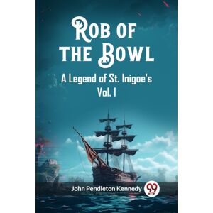 Double 9 Books LLP Rob Of The Bowla Legend Of St. Inigoe'S Vol. I (Edition2023) Double 9 Books LLP Rob Of The Bowla Legend Of St. Inigoe'S Vol. I (Edition2023)