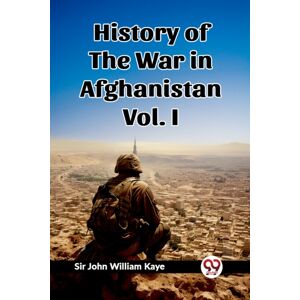 Double 9 Books LLP History Of The War In Afghanistan Vol. I (Edition2023) Double 9 Books LLP History Of The War In Afghanistan Vol. I (Edition2023)