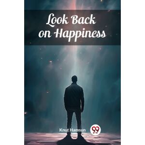 Double 9 Books LLP Look Back On Happiness (Edition2024) Double 9 Books LLP Look Back On Happiness (Edition2024)