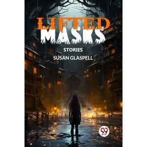 Double 9 Books LLP Lifted Masksstories (Edition2024) Double 9 Books LLP Lifted Masksstories (Edition2024)