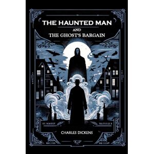 Double 9 Books LLP The Haunted Man And The Ghost'S Bargain (Edition2024) Double 9 Books LLP The Haunted Man And The Ghost'S Bargain (Edition2024)