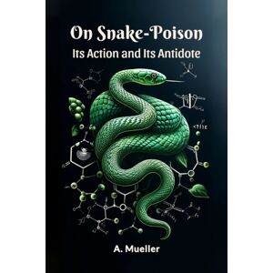 Double 9 Books LLP On Snake-Poisonits Action And Its Antidote (Edition2024) Double 9 Books LLP On Snake-Poisonits Action And Its Antidote (Edition2024)