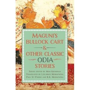 HarperCollins Publishers India Maguni'S Bullock Cart And Other Classic Odia Stories HarperCollins Publishers India Maguni'S Bullock Cart And Other Classic Odia Stories