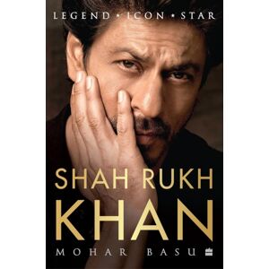 HarperCollins Publishers India Shah Rukh Khan : Legend, Icon, Star HarperCollins Publishers India Shah Rukh Khan : Legend, Icon, Star