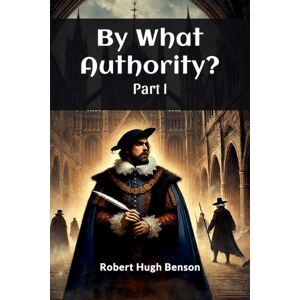 Double 9 Books LLP By What Authority? Part I (Edition2024) Double 9 Books LLP By What Authority? Part I (Edition2024)