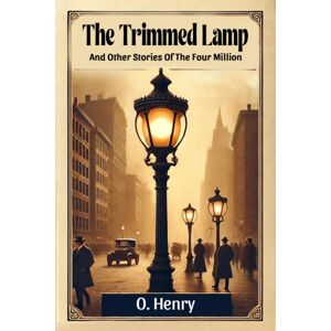 Double 9 Books LLP The Trimmed Lampand Other Stories Of The Four Million (Edition2024) Double 9 Books LLP The Trimmed Lampand Other Stories Of The Four Million (Edition2024)
