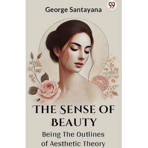 Double 9 Books LLP The Sense Of Beauty Being The Outlines Of Aesthetic Theory Double 9 Books LLP The Sense Of Beauty Being The Outlines Of Aesthetic Theory
