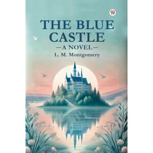 Double 9 Books The Blue Castle A Novel Double 9 Books The Blue Castle A Novel