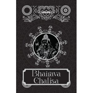 Rupa Publications India Pvt. Ltd Bhairava Chalisa Rupa Publications India Pvt. Ltd Bhairava Chalisa