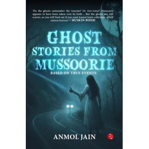 Rupa Publications India Pvt. Ltd Ghost Stories From Mussoorie Rupa Publications India Pvt. Ltd Ghost Stories From Mussoorie