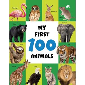 Rupa Publications India Pvt. Ltd My First 100 Animals Rupa Publications India Pvt. Ltd My First 100 Animals
