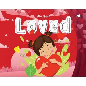 Rupa Publications India Pvt. Ltd Why I Feel Loved Rupa Publications India Pvt. Ltd Why I Feel Loved