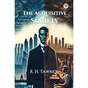 Double 9 Books LLP The Acquisitive Society (Edition1) Double 9 Books LLP The Acquisitive Society (Edition1)