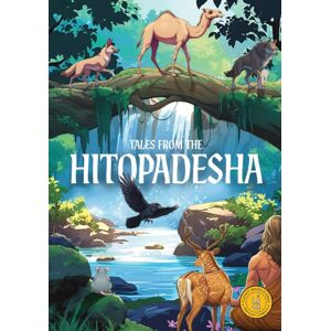 Westland Publications Limited Tales From The Hitopadesha : Classic Indian Stories Westland Publications Limited Tales From The Hitopadesha : Classic Indian Stories
