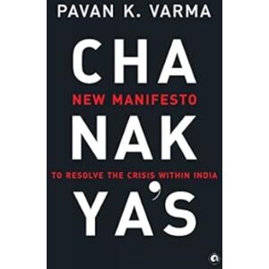 Aleph Book Company Chanakya'S : Manifesto To Resolve The Crisis Within India Aleph Book Company Chanakya'S : Manifesto To Resolve The Crisis Within India