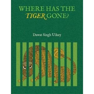 Tara Books Where Has The Tiger Gone? Tara Books Where Has The Tiger Gone?
