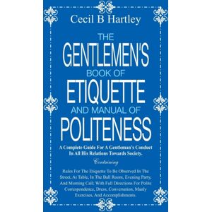 Alpha Editions The Gentlemen'S Book Of Etiquette And Manual Of Politeness Alpha Editions The Gentlemen'S Book Of Etiquette And Manual Of Politeness