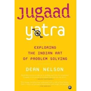 Aleph Book Company Jugaad Yatra : Exploring The Indian Art Of Problem Solving Aleph Book Company Jugaad Yatra : Exploring The Indian Art Of Problem Solving