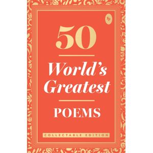 Prakash Books 50 World'S Greatest Poems : Collectable Edition Prakash Books 50 World'S Greatest Poems : Collectable Edition