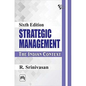 PHI Learning Strategic Management : The Indian Context PHI Learning Strategic Management : The Indian Context