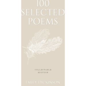 Prakash Books 100 Selected Poems - Emily Dickinson : Collectable Hardbound Edition Prakash Books 100 Selected Poems - Emily Dickinson : Collectable Hardbound Edition