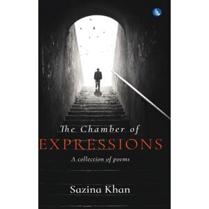 White Falcon Publishing The Chamber Of Expressions : A Collection Of Poems White Falcon Publishing The Chamber Of Expressions : A Collection Of Poems