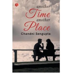 Rupa Publications India Pvt. Ltd Another Time Another Place Rupa Publications India Pvt. Ltd Another Time Another Place