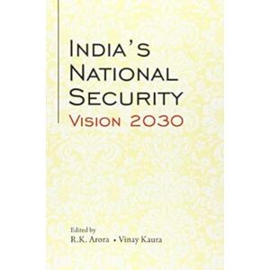 Pentagon Press India'S National Security Vision 2030 Pentagon Press India'S National Security Vision 2030