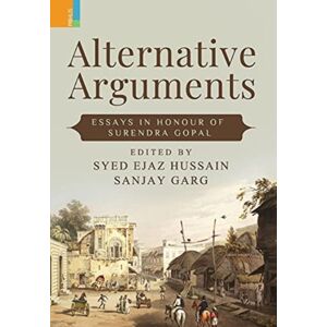 Primus Books Alternative Arguments : Essays In Honour Of Surendra Gopal Primus Books Alternative Arguments : Essays In Honour Of Surendra Gopal