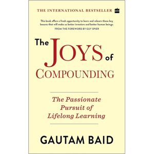 HarperCollins Publishers India The Joys Of Compounding: : The Passionate Pursuit Of Lifelong Learning HarperCollins Publishers India The Joys Of Compounding: : The Passionate Pursuit Of Lifelong Learning