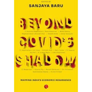 Rupa Publications India Pvt. Ltd Beyond Covid'S Shadow : Mapping India'S Economic Resurgence Rupa Publications India Pvt. Ltd Beyond Covid'S Shadow : Mapping India'S Economic Resurgence