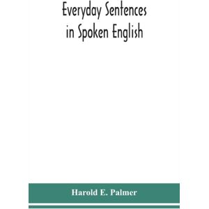Alpha Edition Everyday Sentences In Spoken English, In Phonetic Transcription With Intonation Marks (For The Use Of Foreign Students) Alpha Edition Everyday Sentences In Spoken English, In Phonetic Transcription With Intonation Marks (For The Use Of Foreign Students)