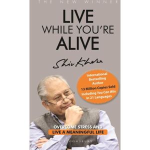 Bloomsbury Publishing India Pvt Ltd Live While You'Re Alive Bloomsbury Publishing India Pvt Ltd Live While You'Re Alive