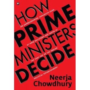 Aleph Book Company How Prime Ministers Decide Aleph Book Company How Prime Ministers Decide