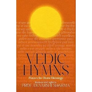 Motilal Banarsidass Publications Vedic Hymns : Prayers For Divine Blessings Motilal Banarsidass Publications Vedic Hymns : Prayers For Divine Blessings