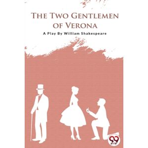 Double 9 Books LLP The Two Gentlemen Of Verona Double 9 Books LLP The Two Gentlemen Of Verona