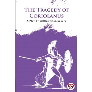 Double 9 Books LLP The Tragedy Of Coriolanus Double 9 Books LLP The Tragedy Of Coriolanus