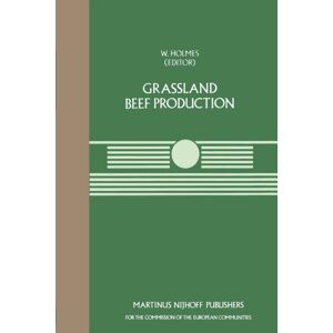 Springer Grassland Beef Production : A Seminar In The Cec Programme Of Coordination Of Research On Beef Production, Held At The Centre For European Agricultural Studies, Wye College (University Of London), Ash Springer Grassland Beef Production : A Seminar In The Cec Programme Of Coordination Of Research On Beef Production, Held At The Centre For European Agricultural Studies, Wye College (University Of London), Ash