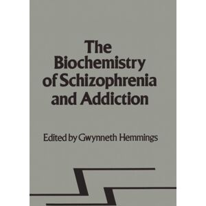 Springer Biochemistry Of Schizophrenia And Addiction : In Search Of A Common Factor Springer Biochemistry Of Schizophrenia And Addiction : In Search Of A Common Factor