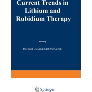 Springer Current Trends In Lithium And Rubidium Therapy : Proceedings Of An International Symposium On Lithium And Rubidium Therapy Held In Venice, 29 September–1st October 1983 Springer Current Trends In Lithium And Rubidium Therapy : Proceedings Of An International Symposium On Lithium And Rubidium Therapy Held In Venice, 29 September–1st October 1983